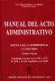 Libro: Manual del acto administrativo. Según la Ley, la Jurisprudencia y la Doctrina | Autor: Luis Enrique Berrocal  Guerrero | Isbn: 9789587072747