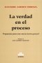 Libro: La verdad en el proceso | Autor: Alejandro Alberto Fiorenza | Isbn: 9789877062700