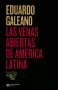 Libro: Las venas abiertas de América Latina | Autor: Eduardo Galeano | Isbn: 9786070306884