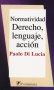 Libro: Normatividad derecho, lenguaje, acción | Autor: Paolo Di Lucia | Isbn: 9786077921028