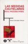 Libro: Las medidas cautelares en el proceso penal | Autor: Héctor González Chévez | Isbn: 9789706333766