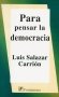 Libro: Para pensar la democracia | Autor: Luis Salazar Carrión | Isbn: 9786077921349