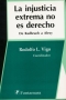 Libro: La injusticia extrema no es derecho | Autor: Rodolfo Vigo | Isbn: 978984766914
