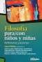 Libro: Filosofía para/con niños y niñas | Autor: Walter Omar Kohan | Isbn: 9789877710274