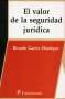 Libro: El valor de la seguridad jurídica | Autor: Ricardo García Manrique | Isbn: 9789684766556