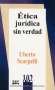 Libro: Ética jurídica sin verdad | Autor: Uberto Scarpelli | Isbn: 9789684766648