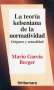 Libro: La teoría kelseniana de la normatividad | Autor: Mario García Berger | Isbn: 9786077360889