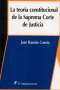 Libro: La teoría constitucional de la Suprema Corte de Justicia | Autor: José Ramón Cossío | Isbn: 9684764286