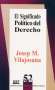 Libro: El significado político del derecho | Autor: Josep M. Vilajosana | Isbn: 9684762747