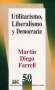 Libro: Utilitarismo, liberalismo y democracia | Autor: Martín Diego Farrell | Isbn: 9684762593