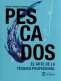 Libro: Pescados. El arte de la técnica profesional | Autor: Daniel Jiménez Guzmán | Isbn: 9789581205271