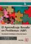 Libro: El Aprendizaje basado en Problemas (abp) | Autor: Alicia Escribano González | Isbn: 9789587622881