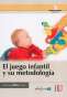 Libro: El juego infantil y su metodología | Autor: María Dolores Ribes Antuña | Isbn: 9789587620146