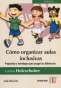 Libro: Cómo organizar aulas inclusivas | Autor: Cynthia Holzschuher | Isbn: 9789587627572