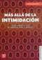 Libro: Más allá de la intimidación | Autor: Jonathan Fast | Isbn: 9786071663184