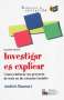 Libro: Investigar es explicar. Cómo elaborar un proyecto de tesis en ciencias sociales | Autor: Andrés Bansart | Isbn: 9789802512294