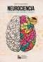 Libro: Neurociencia ¿Qué aporta a investigadores y docentes? | Autor: Rubén Carvajal Santana | Isbn: 9789802512997