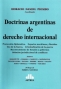 Doctrinas argentinas de derecho internacional - Lucía A. Barazzutti - 9789877061383