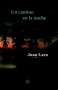 Libro: Un camino en la noche | Autor: Juan Lara | Isbn: 9789584881830