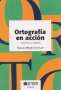 Libro: Ortografía en acción | Autor: Francisco Moreno Castrillon | Isbn: 9789587891560