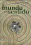 El mundo del sentido  - Horacio Restrepo Acosta - 9789588783185