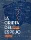 Libro: La cripta del espejo | Autor: Marcela del Río | Isbn: 9786073021821