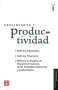 Libro: Crecimiento y productividad Tomo I | Autor: Miguel Messmacher Linartas | Isbn: 9786071658845