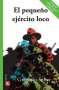 Libro: El pequeño ejército loco | Autor: Gregorio Selser | Isbn: 9786071665418