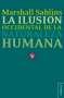 Libro: La ilusión occidental de la naturaleza humana | Autor: Marshall Shlins | Isbn: 9786071607300