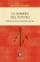 Libro: La sombra del futuro | Autor: Roger Bartra | Isbn: 9786071609458