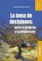 Libro: La toma de decisiones: entre la intuición y deliberación | Autor: Horacio Manrique Tisnés | Isbn: 9789587206203
