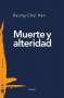 Libro: Muerte y alteridad | Autor: Byung Chul Han | Isbn: 9788425441011