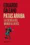 Libro: Patas arriba. La escuela del mundo al revés | Autor: Eduardo Galeano | Isbn: 9786070306754