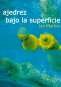 Libro: Ajedrez bajo la superficie | Autor: Jan Markos | Isbn: 9788412112924