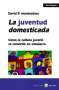 Libro: La juventud domesticada | Autor: David P. Montesinos | Isbn: 9788478843503