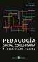 Libro: Pedagogía social comunitaria y exclusión social | Autor: Txus Morata | Isbn: 9788478847150