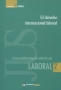 El derecho internacional laboral - Francisco Rafael Ostau de Lafont de León - 9789588465975