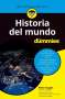 Libro: Historia del mundo para dummies | Autor: Peter Haugen | Isbn: 9789584260727