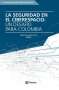 Libro: La seguridad en el ciberespacio: un desafío para Colombia | Autor: Gladys Elena Medina Ochoa | Isbn: 9789584288929