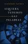 Libro: Siquiera tenemos las palabras | Autor: Alejandro Gaviria | Isbn: 9789584276858