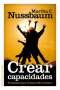 Libro: Crear capacidades | Autor: Martha C. Nussbaum | Isbn: 9789584248022