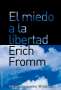 Libro: El miedo a la libertad | Autor: Erich Fromm | Isbn: 9789584260635