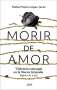 Libro: Morir de amor | Autor: Mabel Paola López Jerez | Isbn: 9789584285638