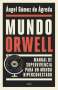 Libro: Mundo Orwell | Autor: Ángel Gómez de Ágreda | Isbn: 9789584281517