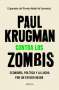 Libro: Contra los zombies | Autor: Paul Krugman | Isbn: 9789584289377