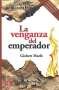 Libro: La venganza del emperador | Autor: Gisbert Haefs | Isbn: 9786071667434