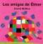 Libro: Los amigos de Élmer | Autor: David Mckee | Isbn: 9789681660666