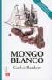 Libro: Mongo Blanco | Autor: Carlos Bardem | Isbn: 9786071668066