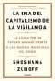 Libro: La era del capitalismo de la vigilancia | Autor: Shoshana Zuboff | Isbn: 9789584292391