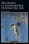Libro: La insoportable levedad del ser | Autor: Milan Kundera | Isbn: 9789584238597